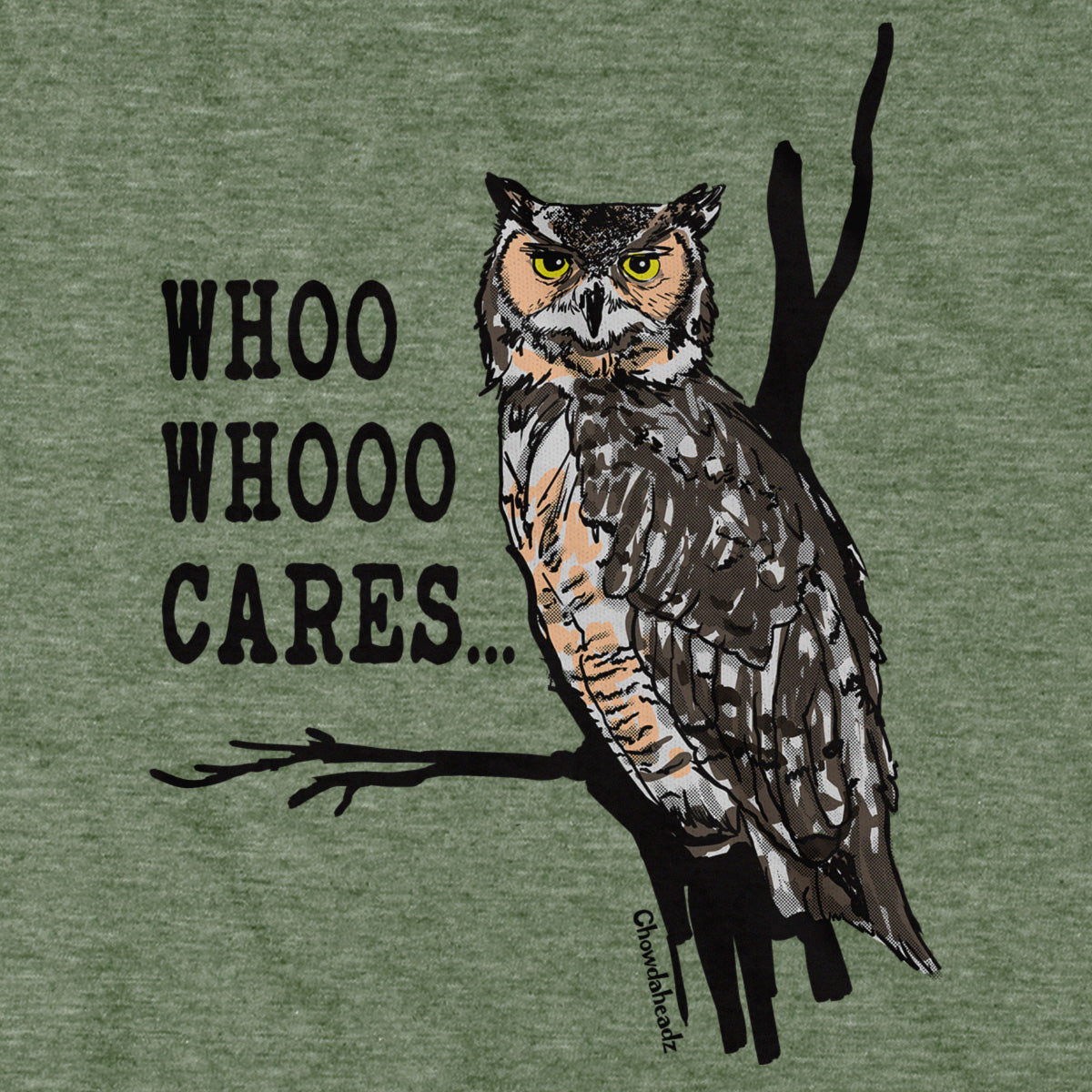 Who Whoo Cares... T-Shirt - Chowdaheadz