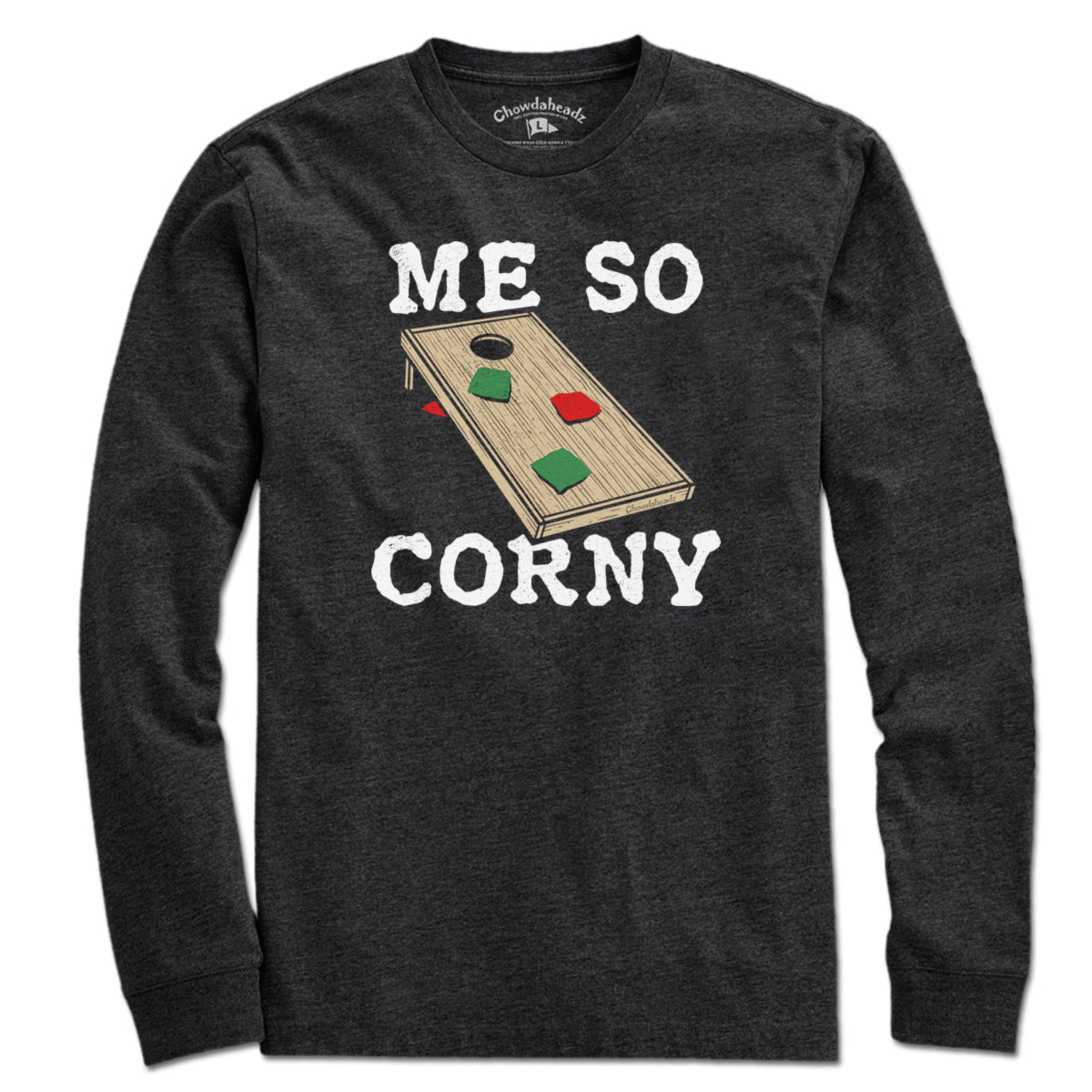 Me So Corny Cornhole T-Shirt - Chowdaheadz