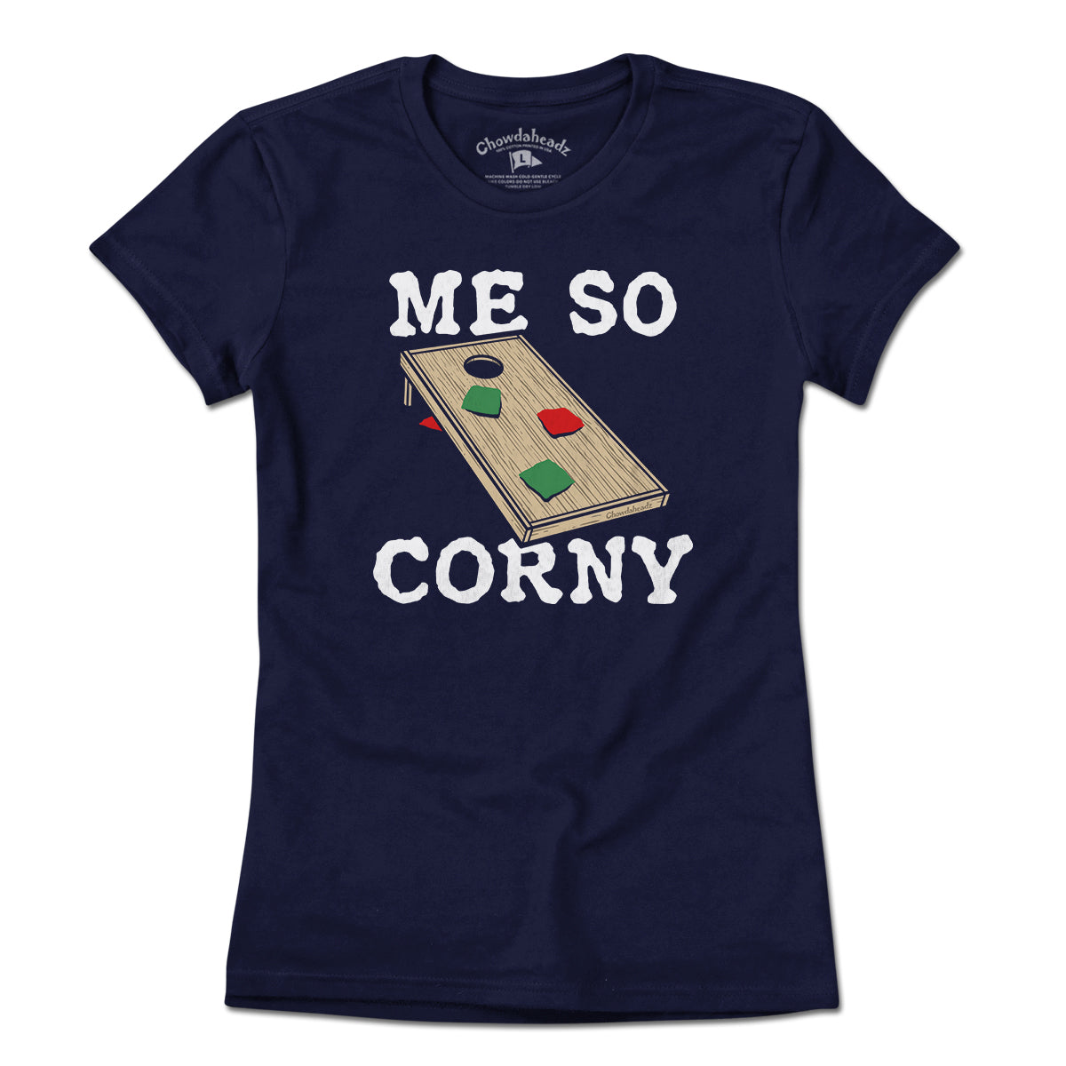 Me So Corny Cornhole T-Shirt - Chowdaheadz