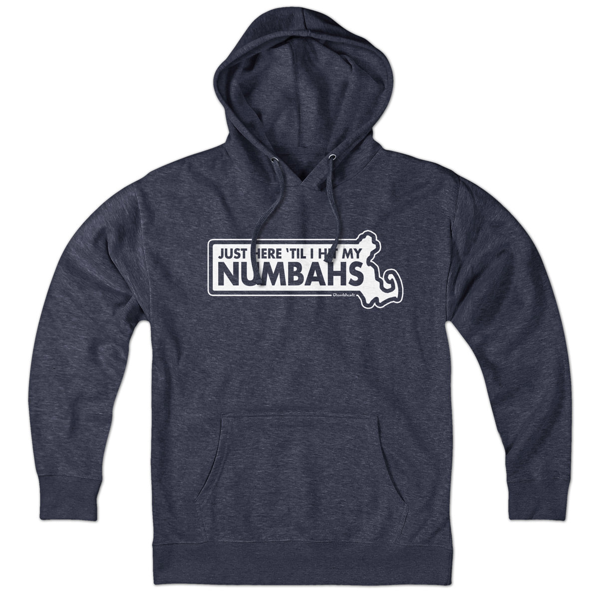 Just Here 'Til I Hit My Numbahs Hoodie - Chowdaheadz