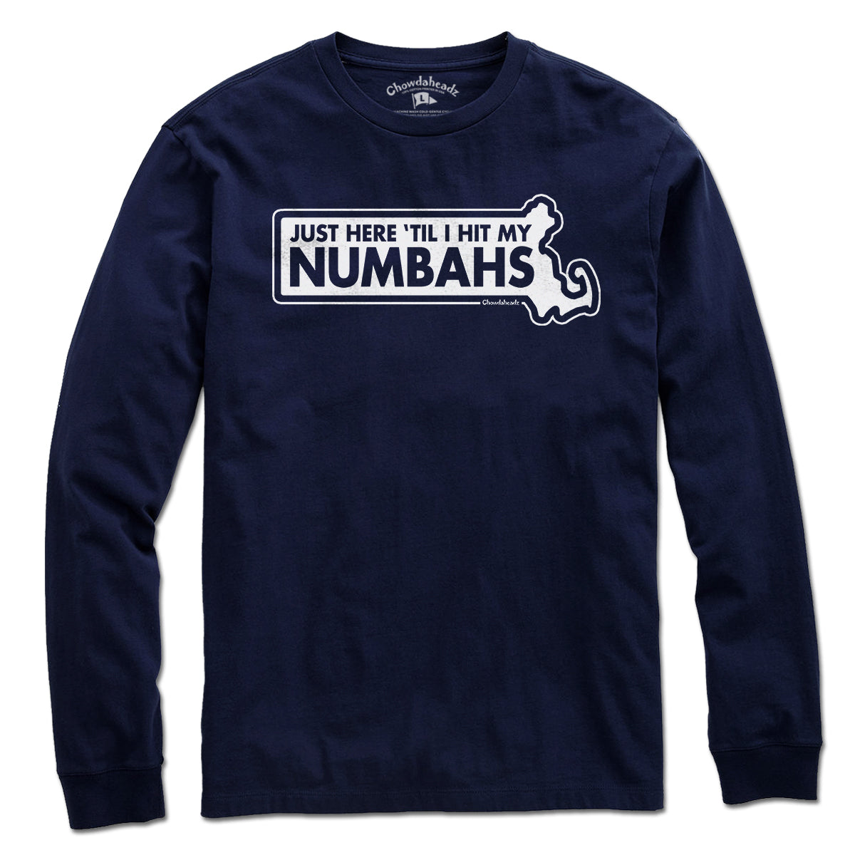 Just Here 'Til I Hit My Numbahs T-Shirt - Chowdaheadz