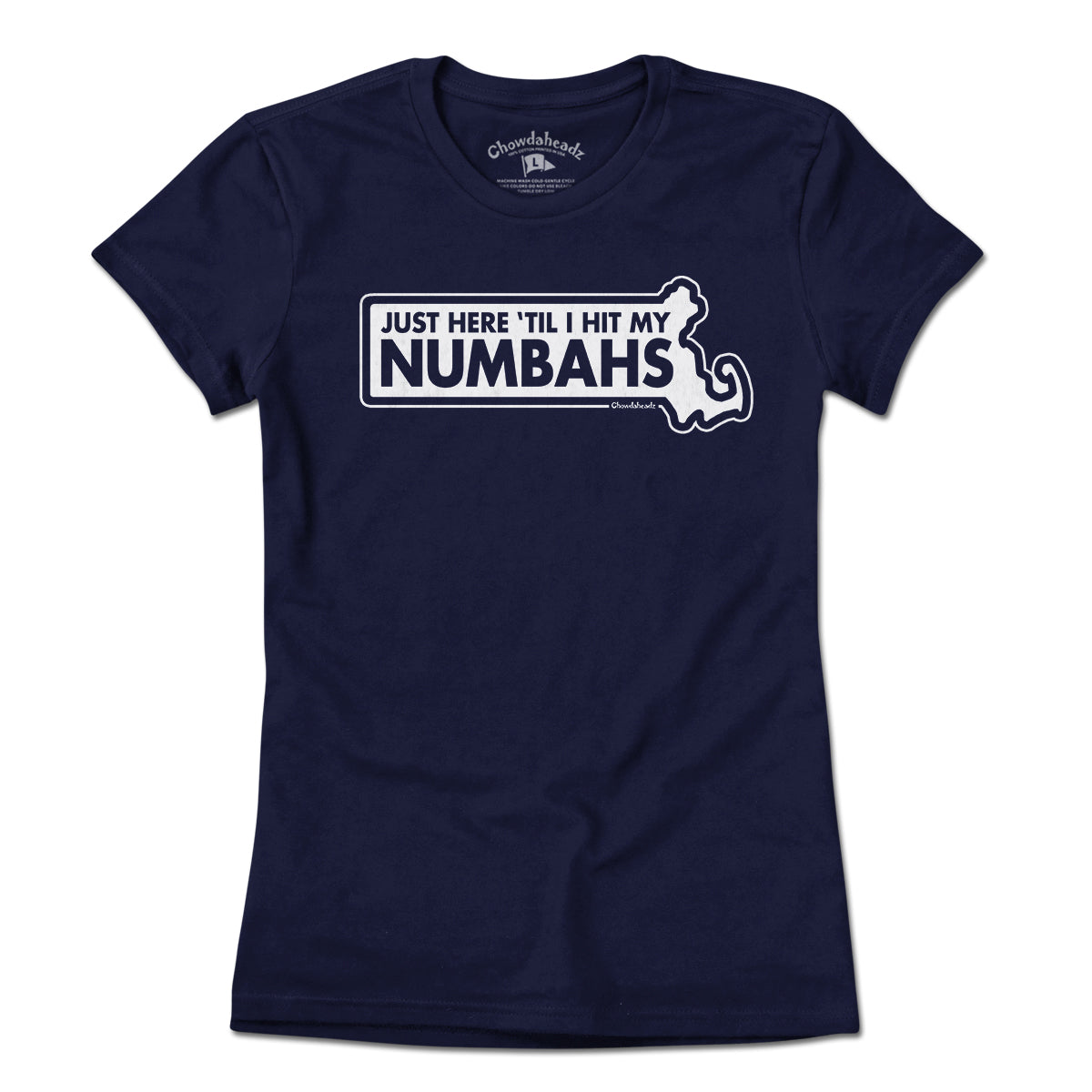 Just Here 'Til I Hit My Numbahs T-Shirt - Chowdaheadz