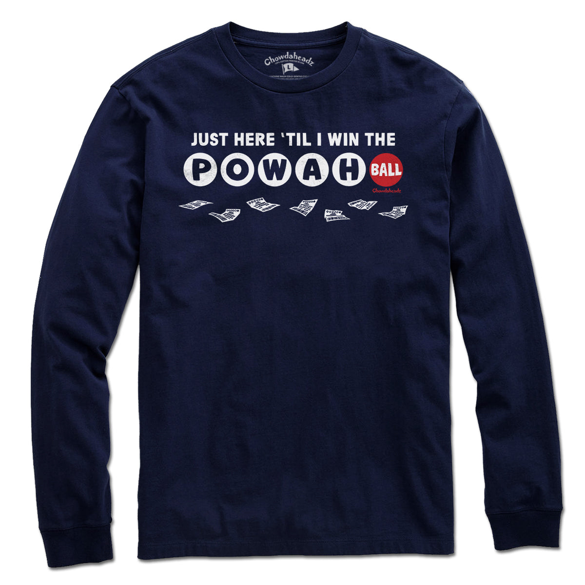 Just Here 'Til I Win The Powahball T-Shirt - Chowdaheadz