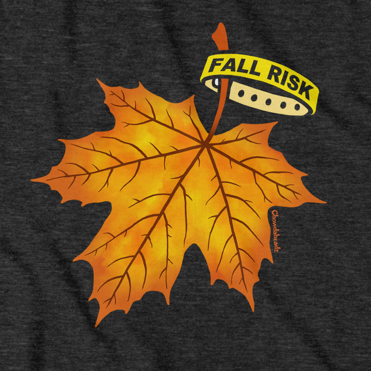 Fall Risk Leaf T-Shirt - Chowdaheadz