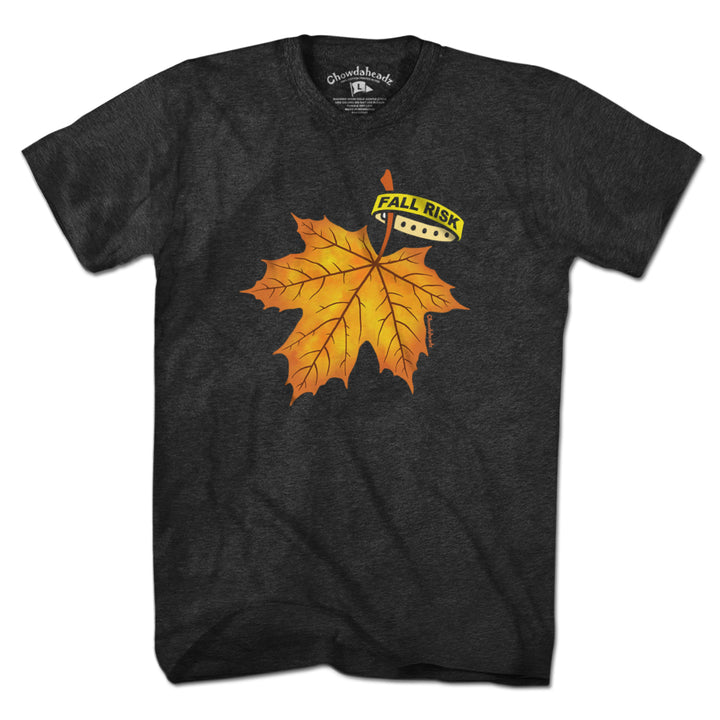 Fall Risk Leaf T-Shirt - Chowdaheadz