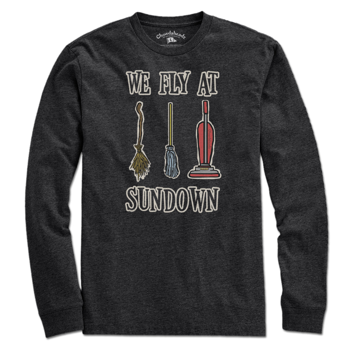 We Fly At Sundown T-Shirt - Chowdaheadz