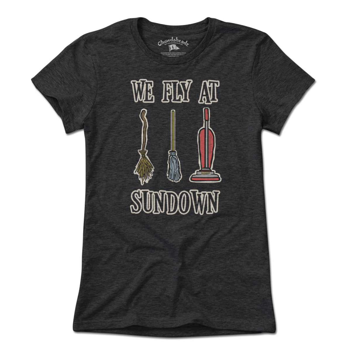 We Fly At Sundown T-Shirt - Chowdaheadz