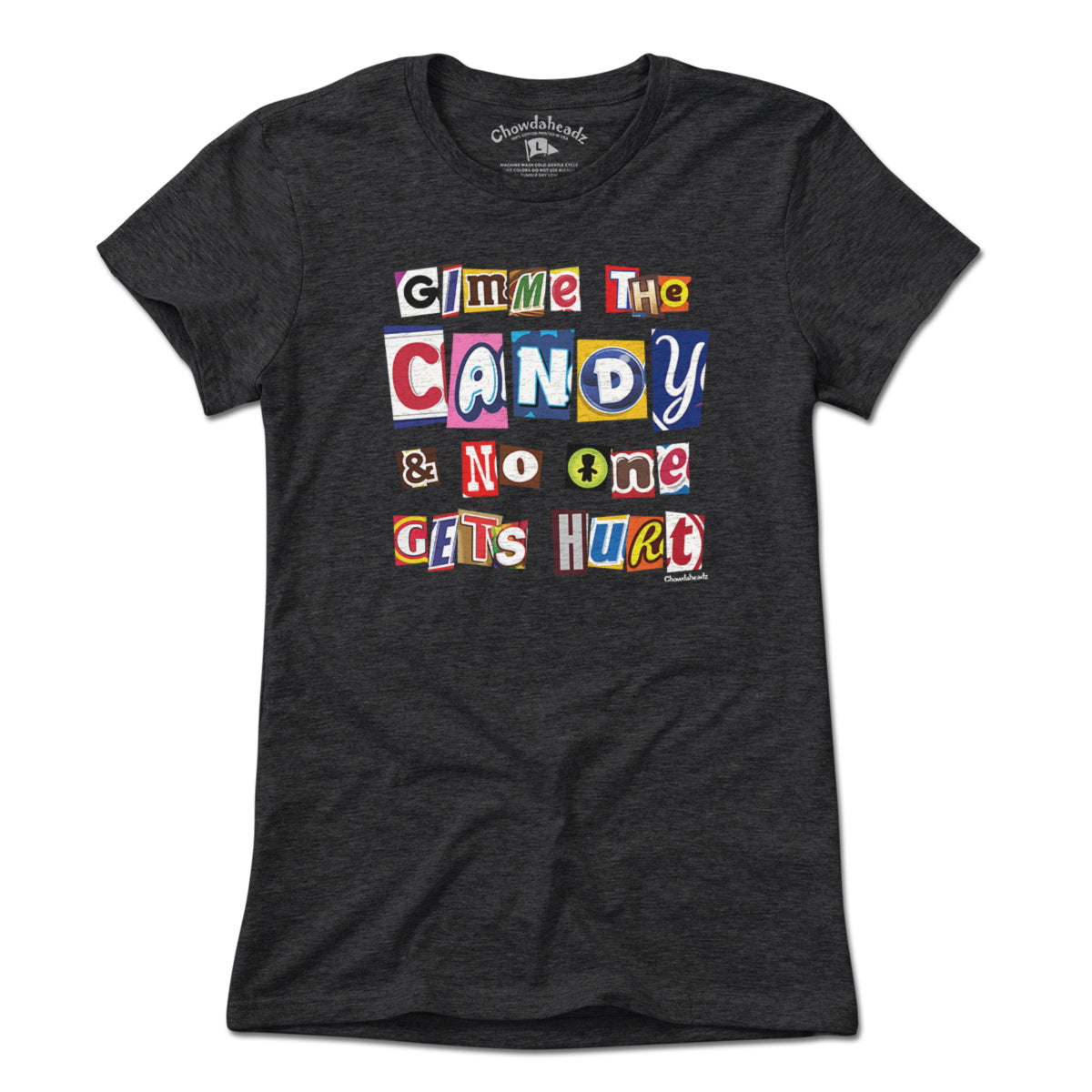 Gimme The Candy Ransom Note T-Shirt - Chowdaheadz