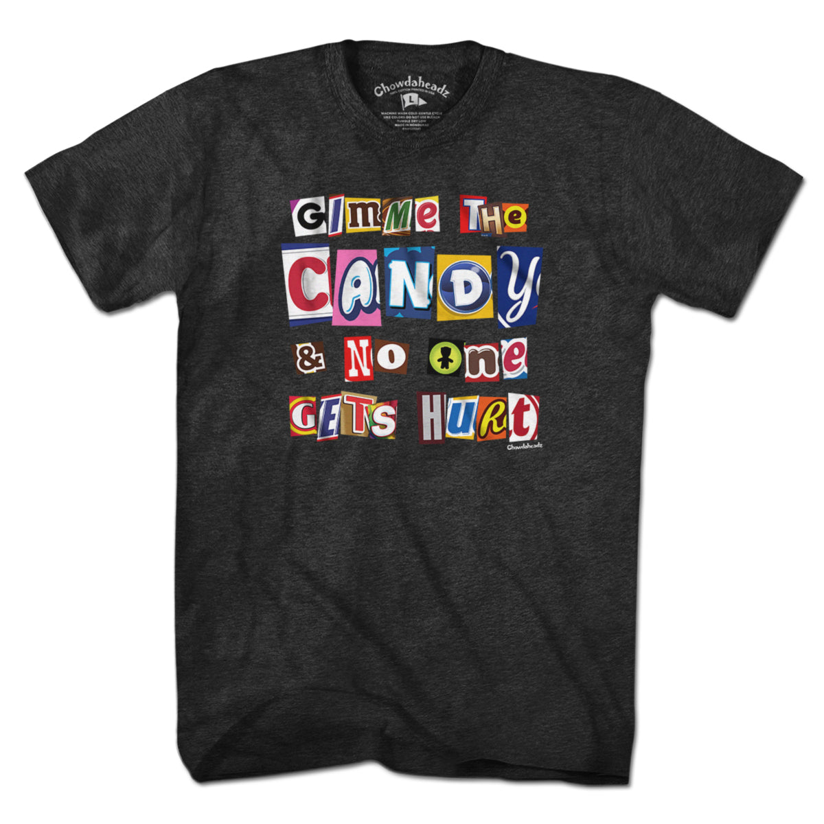 Gimme The Candy Ransom Note T-Shirt - Chowdaheadz