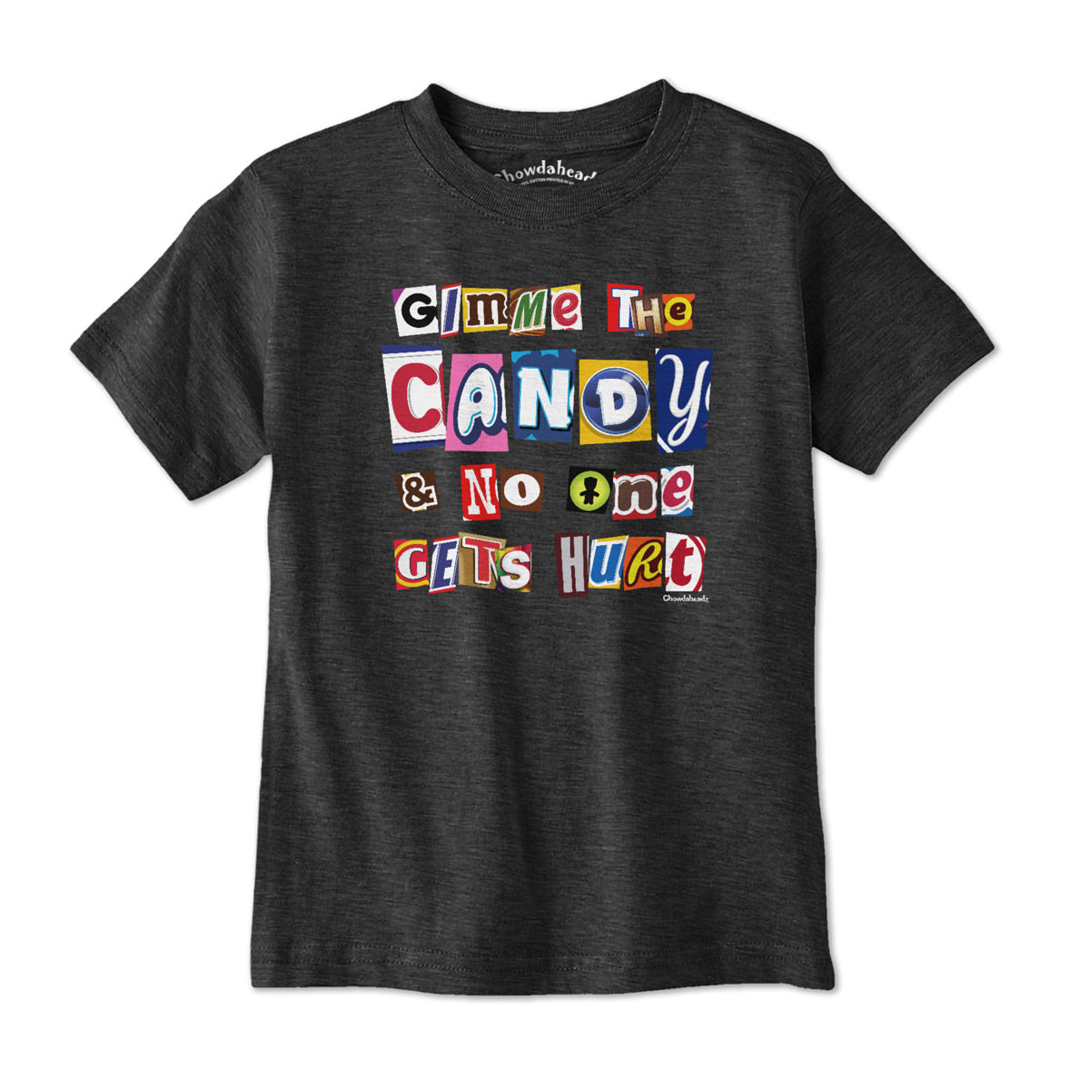 Gimme The Candy Ransom Note Youth T-Shirt - Chowdaheadz
