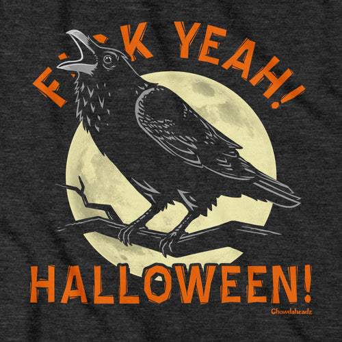 F Yeah! Halloween! Raven T-Shirt - Chowdaheadz