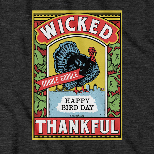 Wicked Thankful Turkey Label T-Shirt - Chowdaheadz
