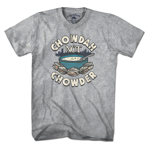 Chowdah Not Chowder T-Shirt - Chowdaheadz