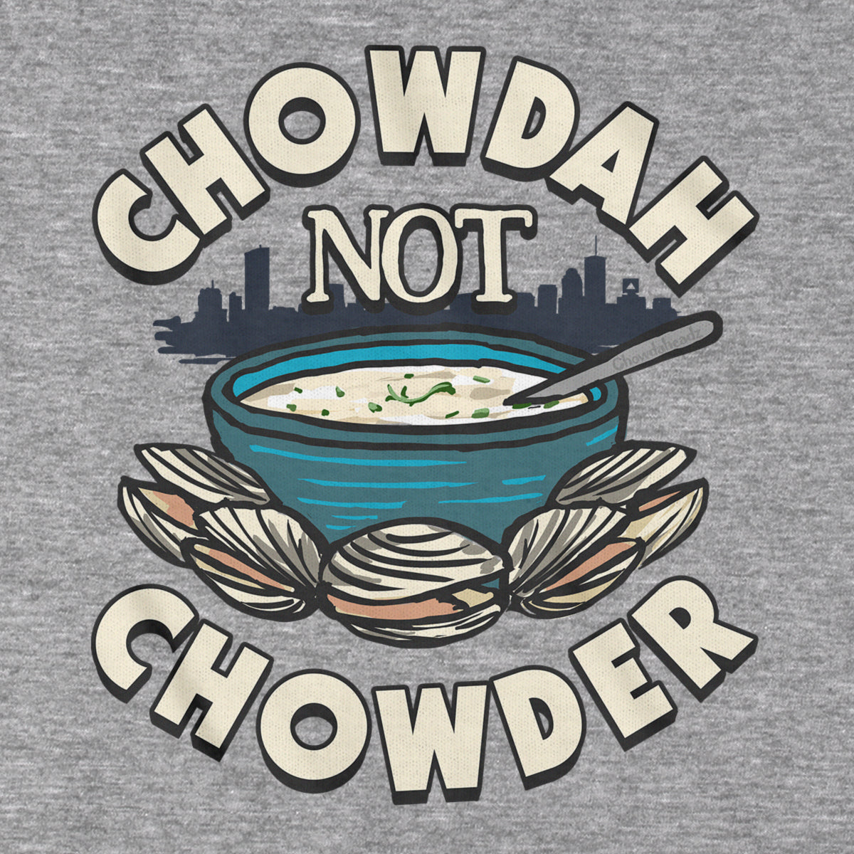 Chowdah Not Chowder T-Shirt