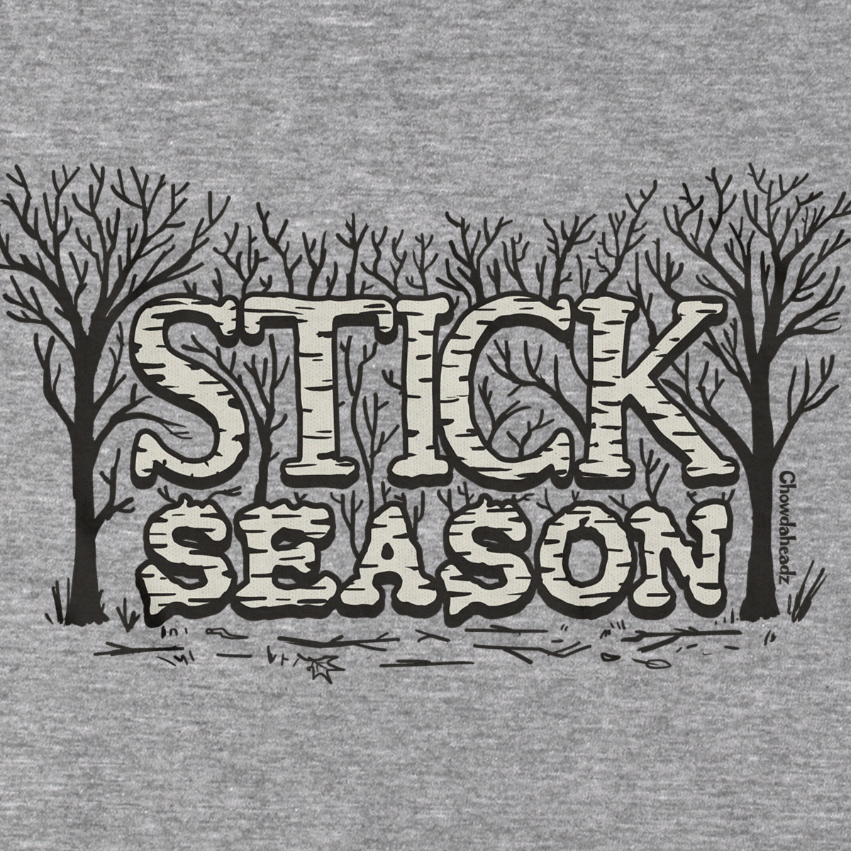 Stick Season T-Shirt - Chowdaheadz