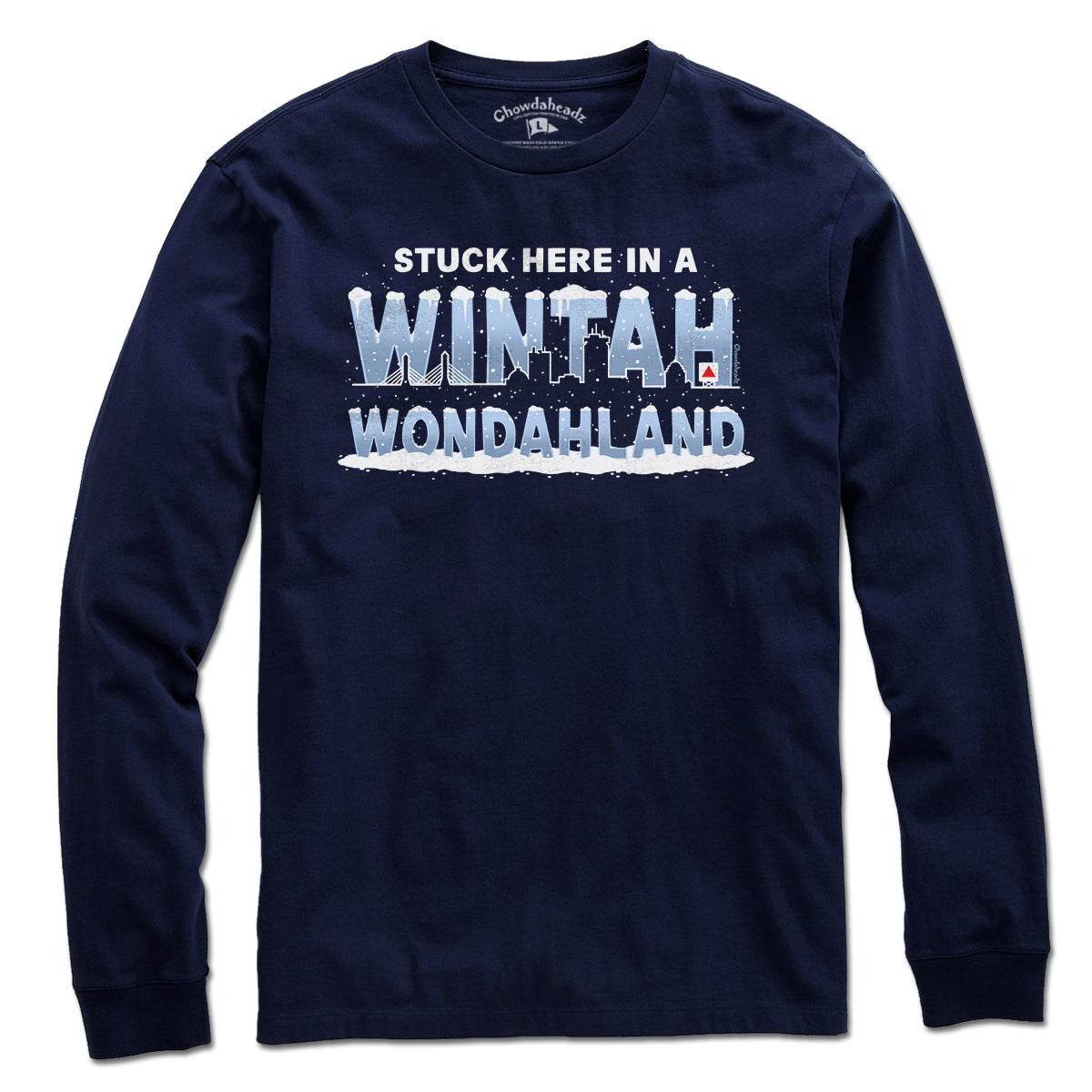 Stuck Here In A Wintah Wondahland T-Shirt - Chowdaheadz