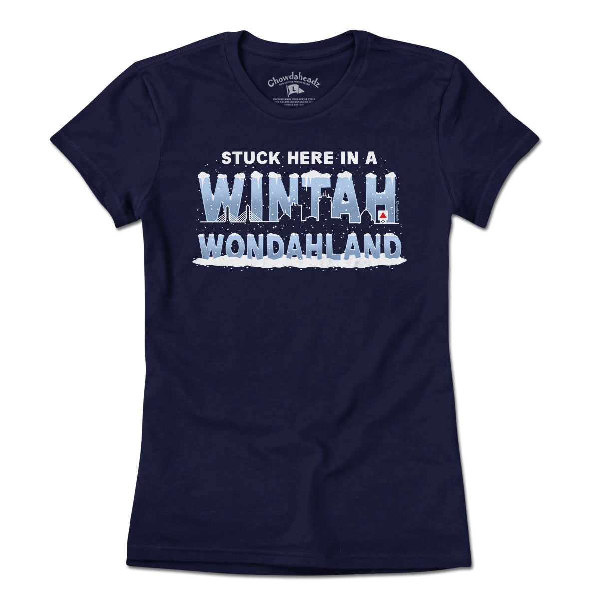 Stuck Here In A Wintah Wondahland T-Shirt - Chowdaheadz