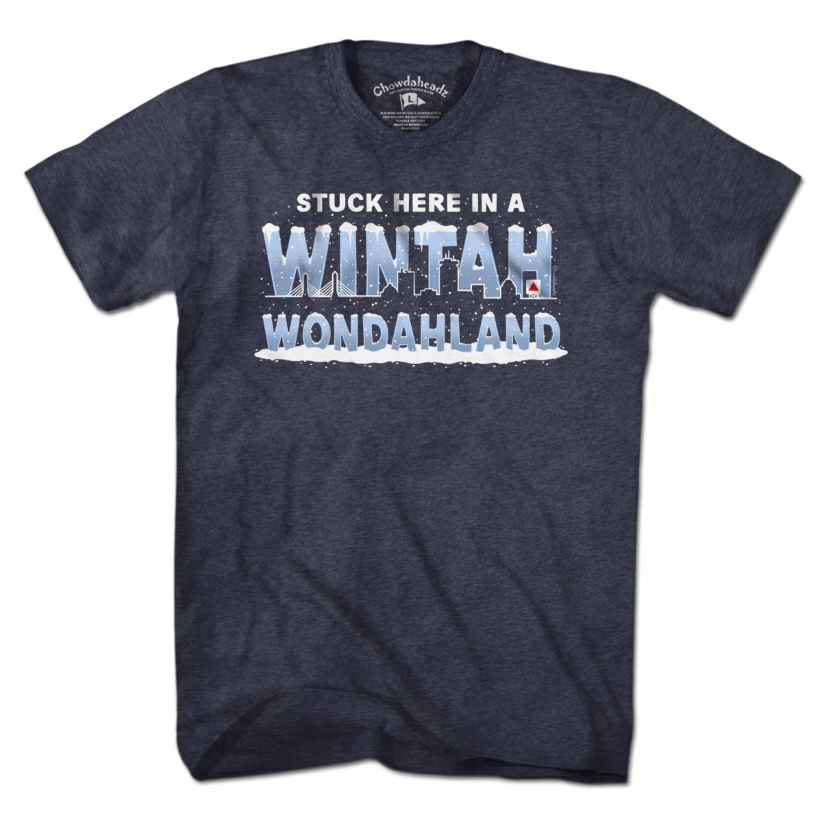 Stuck Here In A Wintah Wondahland T-Shirt - Chowdaheadz
