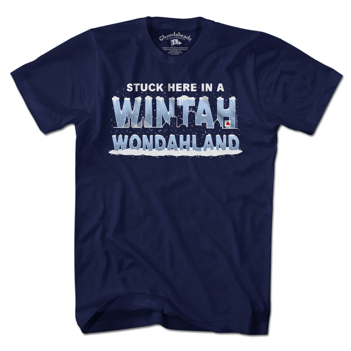 Stuck Here In A Wintah Wondahland T-Shirt - Chowdaheadz