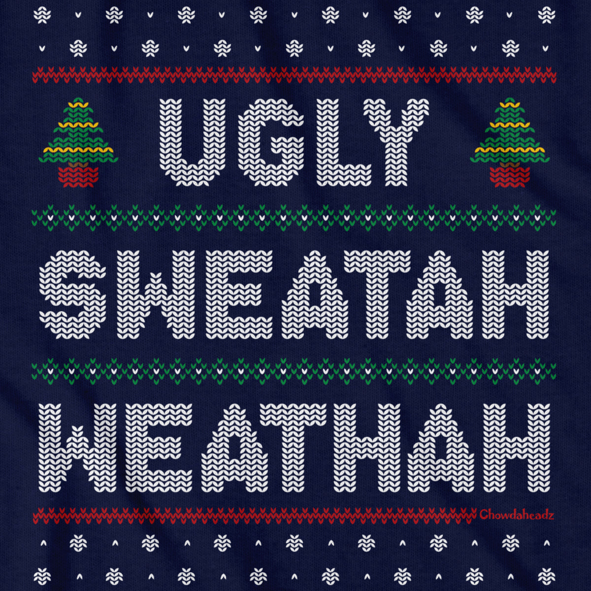 Ugly Sweatah Weathah T-Shirt - Chowdaheadz