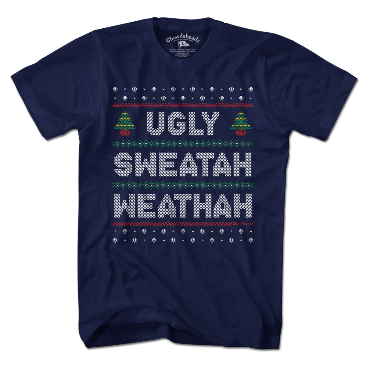 Ugly Sweatah Weathah T-Shirt - Chowdaheadz