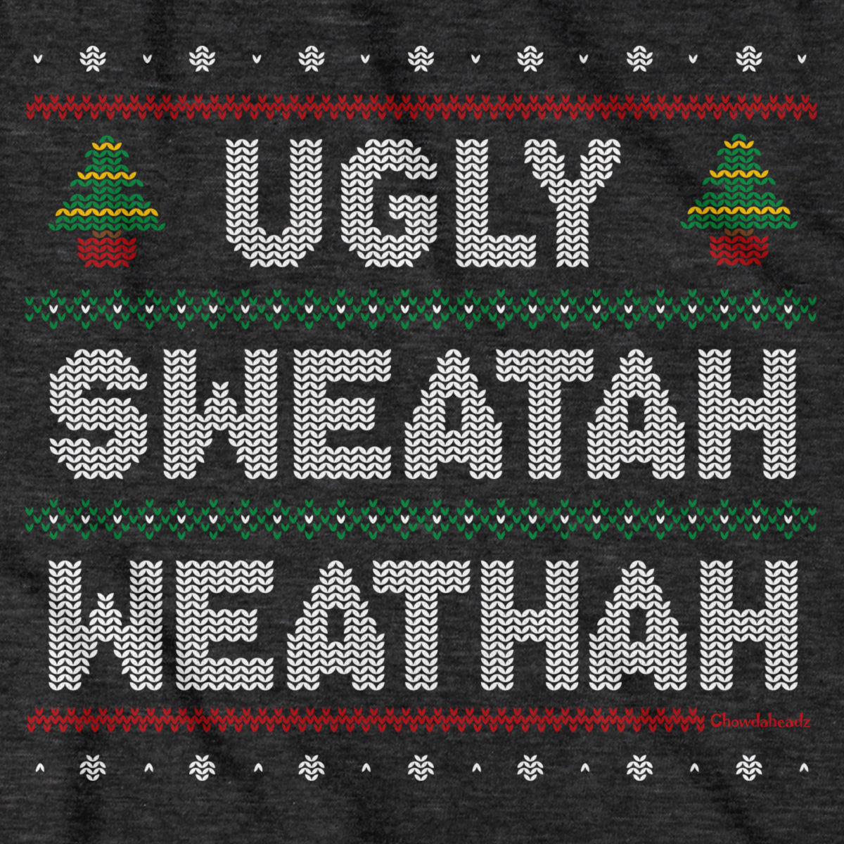 Ugly Sweatah Weathah Hoodie - Chowdaheadz