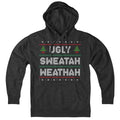 Ugly Sweatah Weathah Hoodie - Chowdaheadz