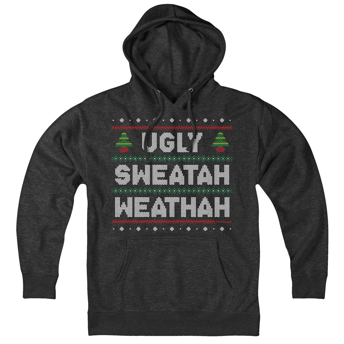Ugly Sweatah Weathah Hoodie - Chowdaheadz