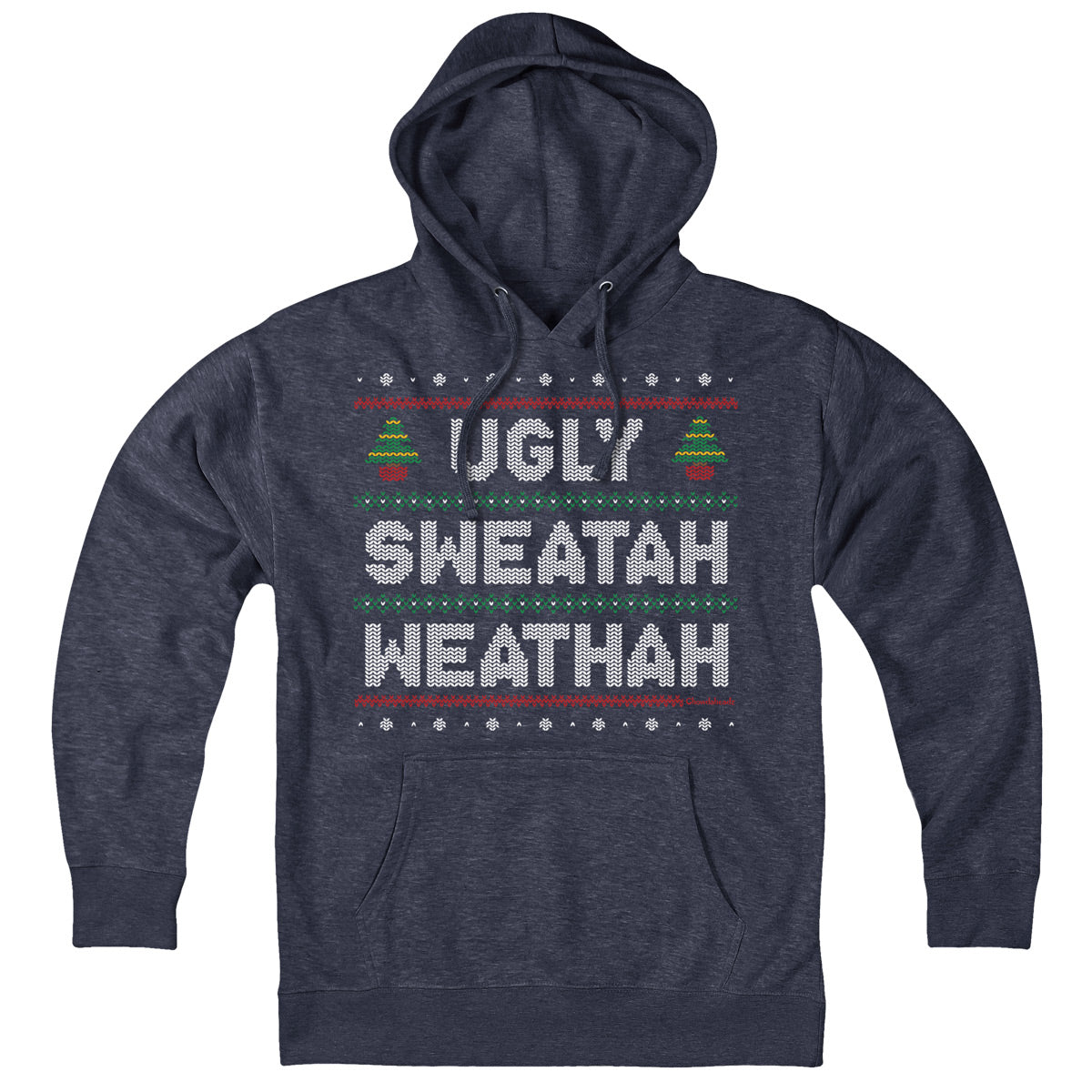 Ugly Sweatah Weathah Hoodie - Chowdaheadz