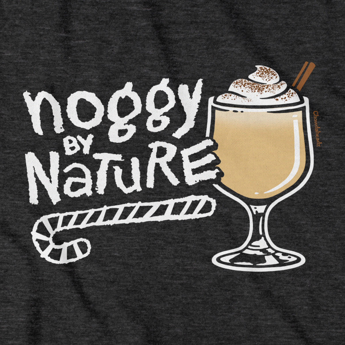 Noggy By Nature T-Shirt - Chowdaheadz