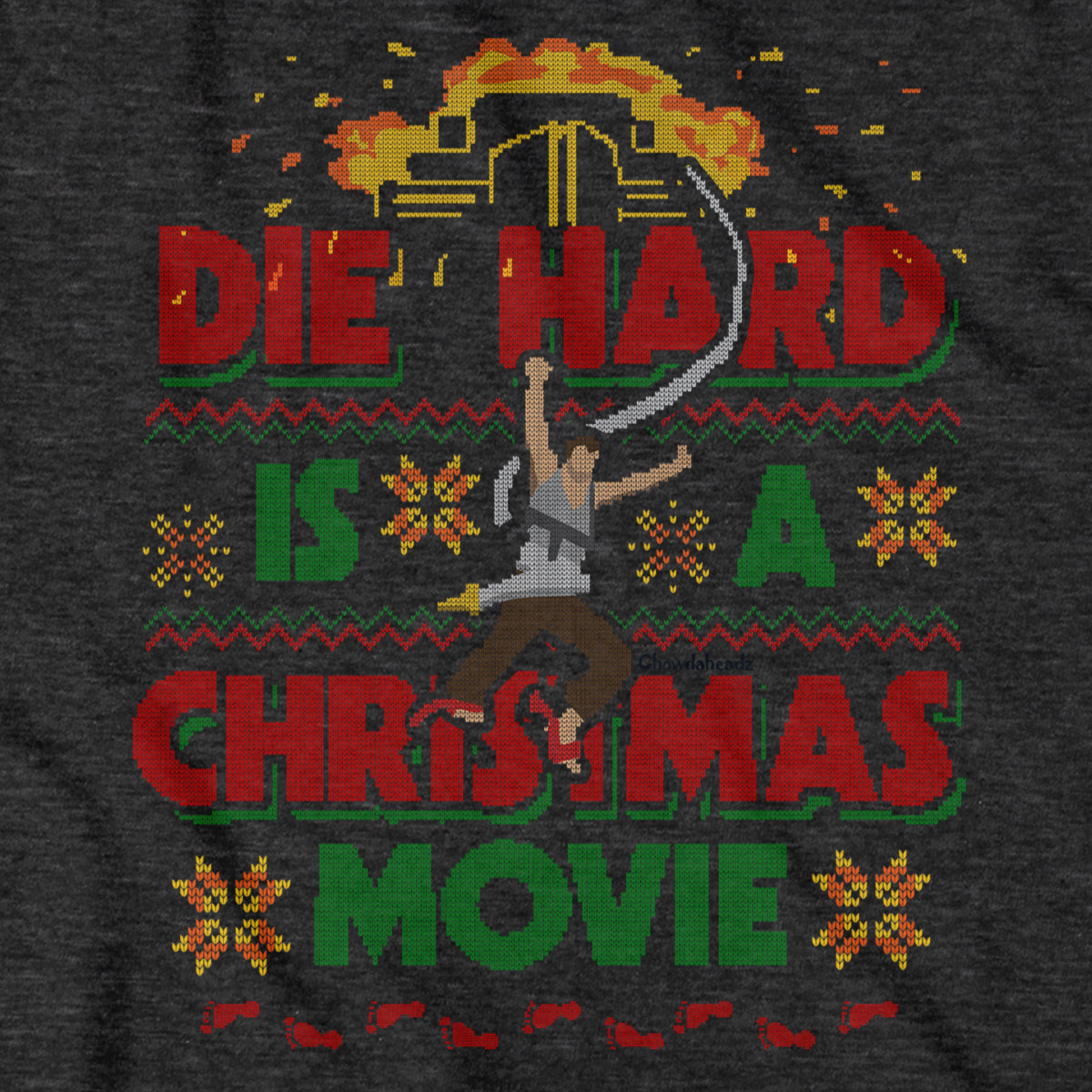 Die Hard Is A Christmas Movie Ugly Sweater T-Shirt - Chowdaheadz