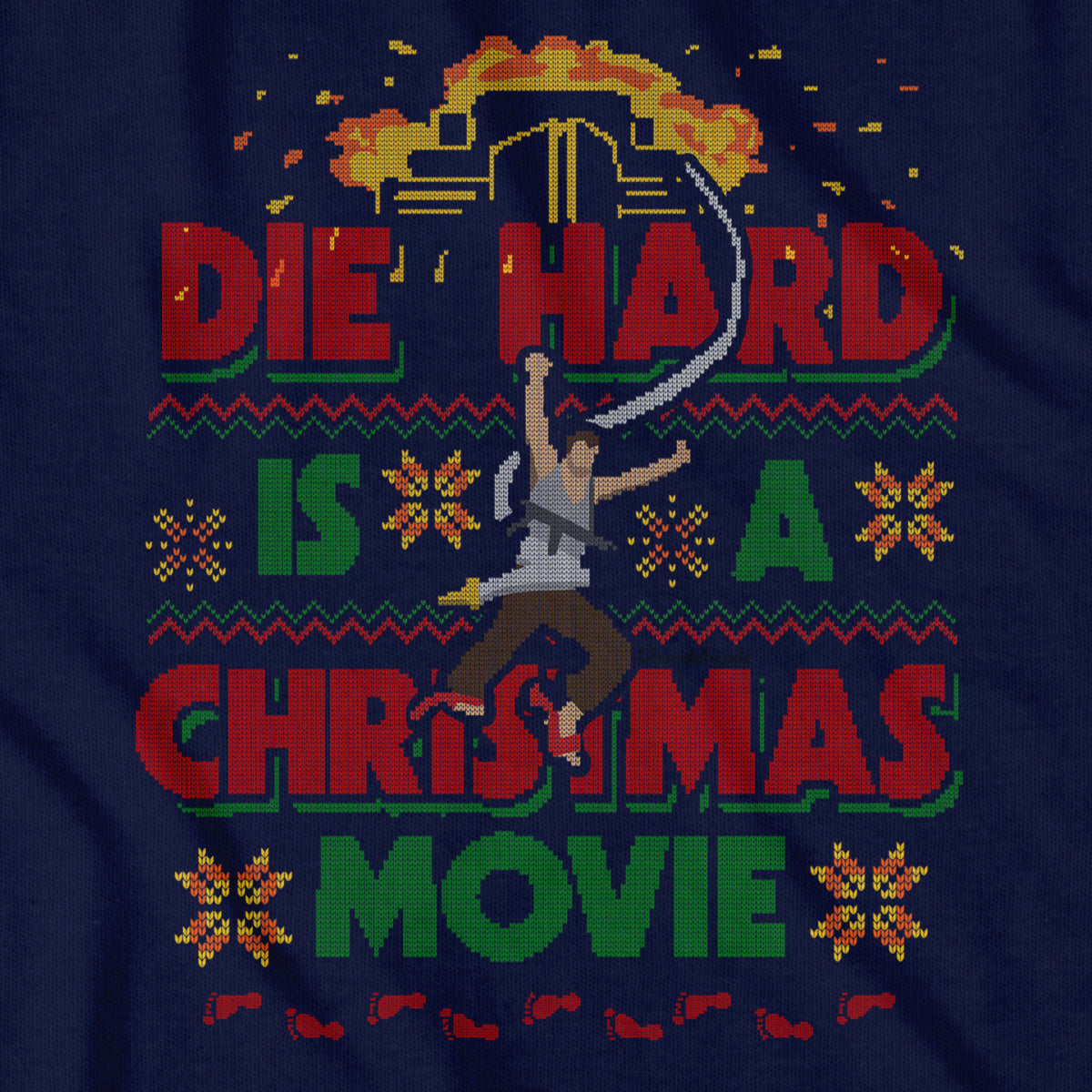 Die Hard Is A Christmas Movie Ugly Sweater T-Shirt - Chowdaheadz