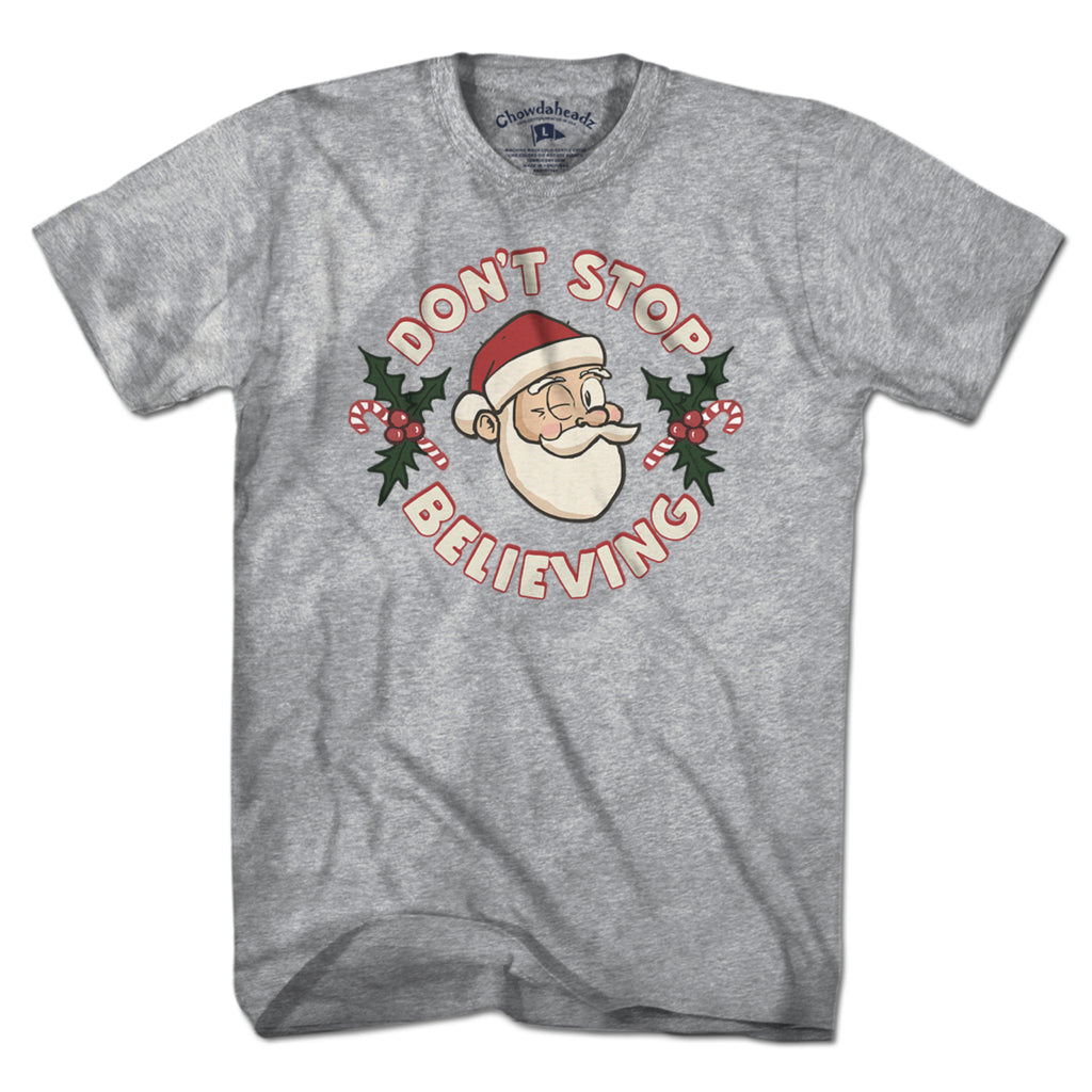 Don't Stop Believing T-Shirt - Chowdaheadz