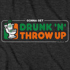 Drunk 'N' Throw Up St. Paddy's Day T-Shirt - Chowdaheadz