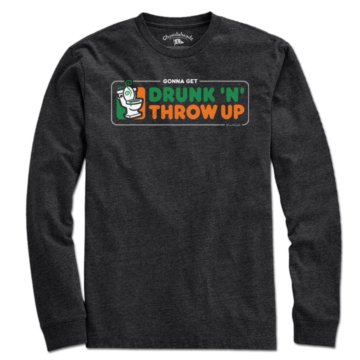Drunk 'N' Throw Up St. Paddy's Day T-Shirt - Chowdaheadz