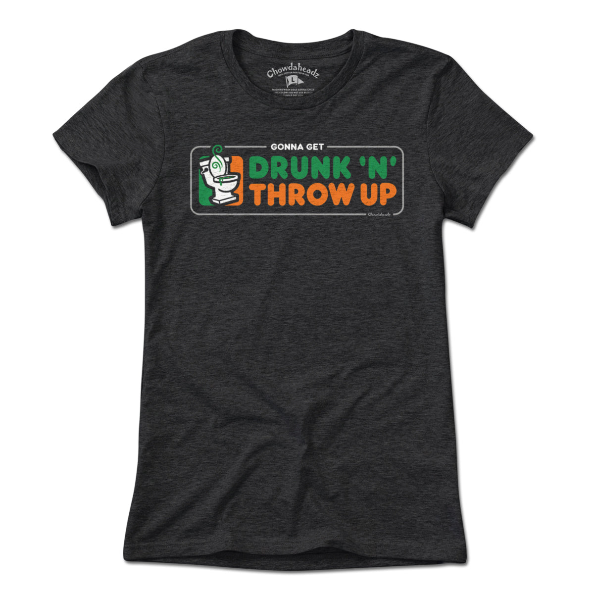 Drunk 'N' Throw Up St. Paddy's Day T-Shirt - Chowdaheadz