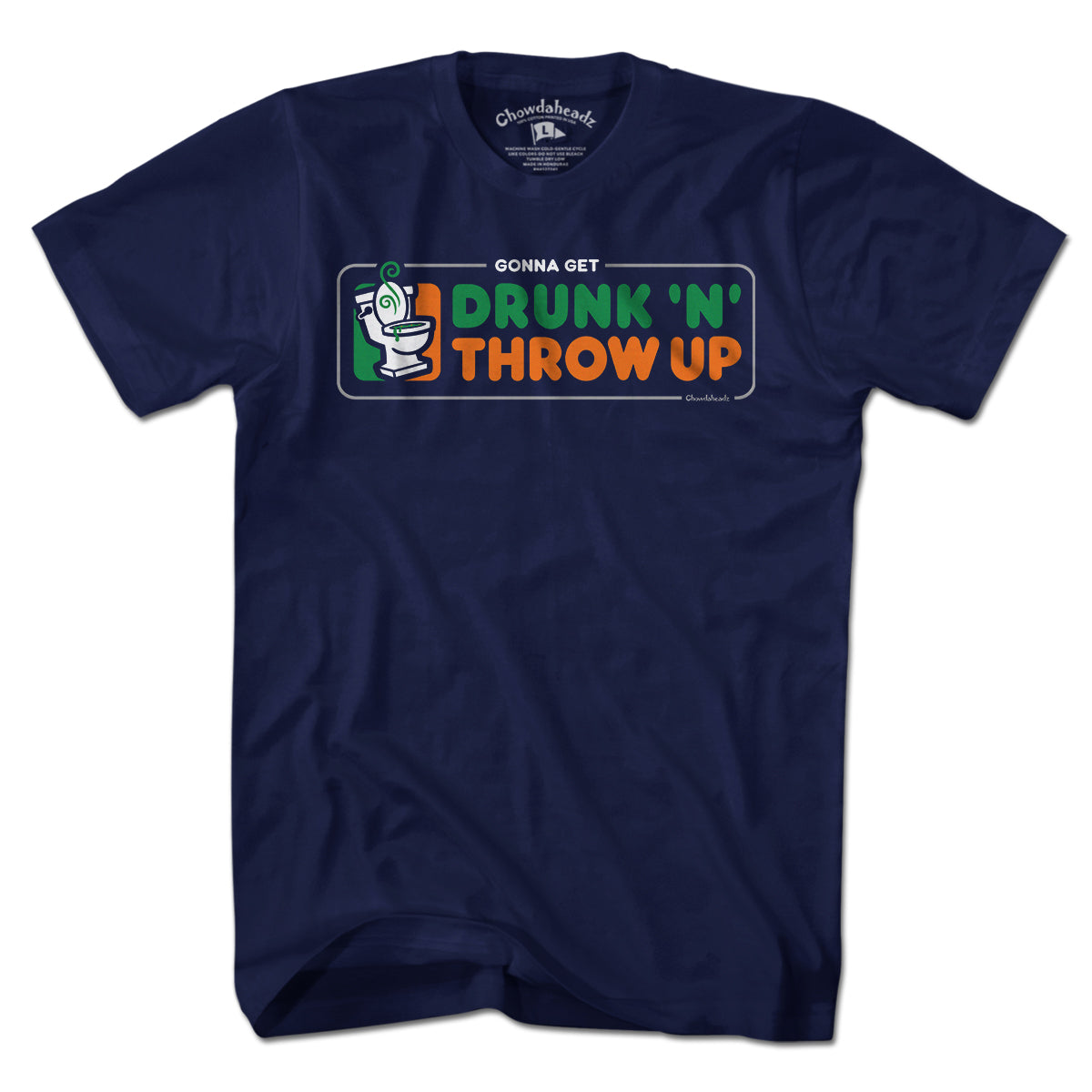 Drunk 'N' Throw Up St. Paddy's Day T-Shirt - Chowdaheadz