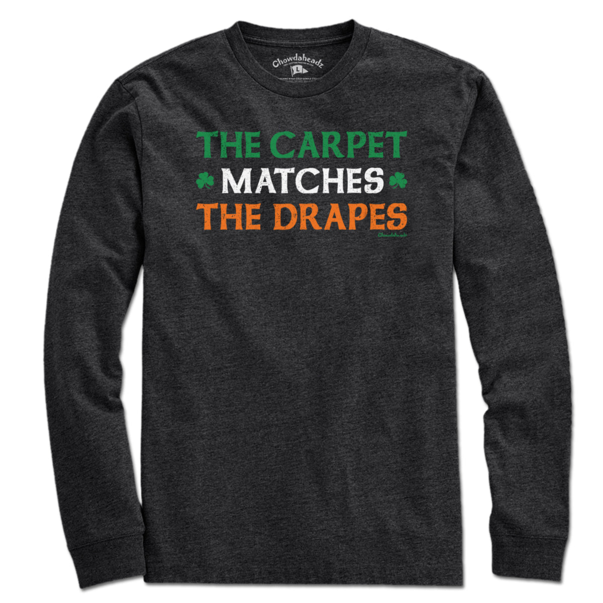 The Carpet Matches The Drapes Irish T-Shirt - Chowdaheadz