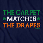 The Carpet Matches The Drapes Irish T-Shirt
