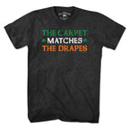 The Carpet Matches The Drapes Irish T-Shirt - Chowdaheadz