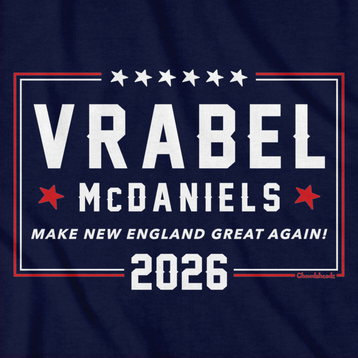 Vrabel McDaniels 2026 T-Shirt - Chowdaheadz