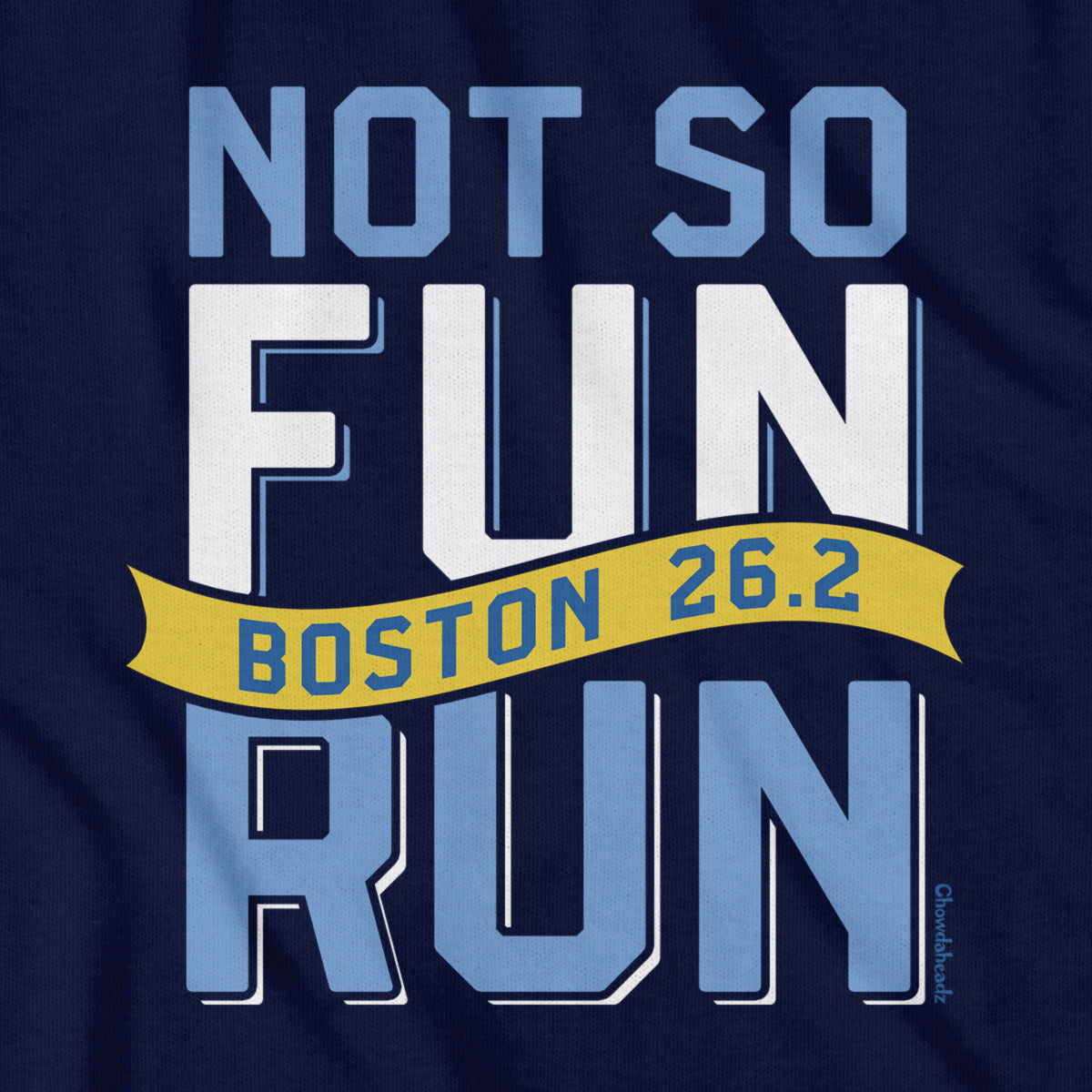 Not So Fun Run Marathon T-Shirt - Chowdaheadz