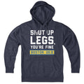 Shut Up Legs You're Fine Marathon Hoodie - Chowdaheadz