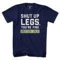 Shut Up Legs You're Fine Marathon T-Shirt - Chowdaheadz