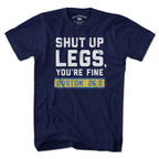 Shut Up Legs You're Fine Marathon T-Shirt - Chowdaheadz