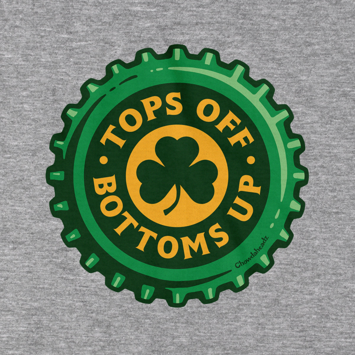Tops Off Bottoms Up Bottle Cap T-Shirt - Chowdaheadz