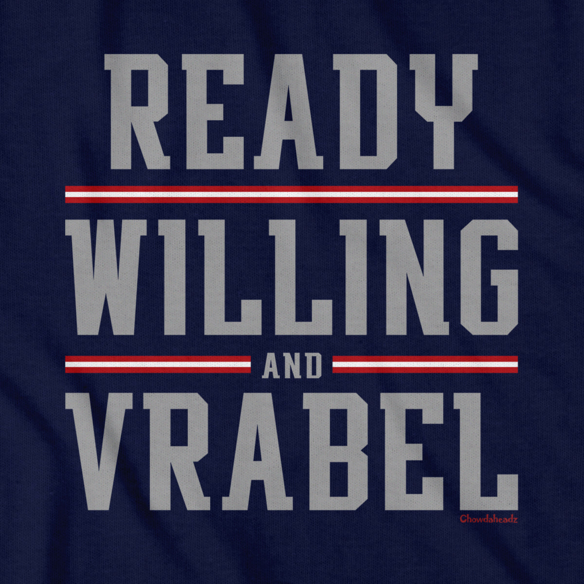 Ready Willing And Vrabel T-Shirt - Chowdaheadz