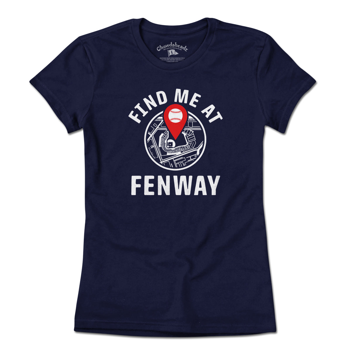 Find Me At Fenway T-Shirt - Chowdaheadz