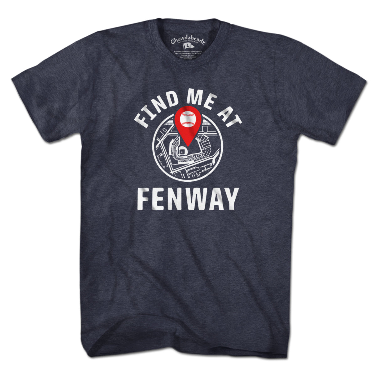Find Me At Fenway T-Shirt - Chowdaheadz