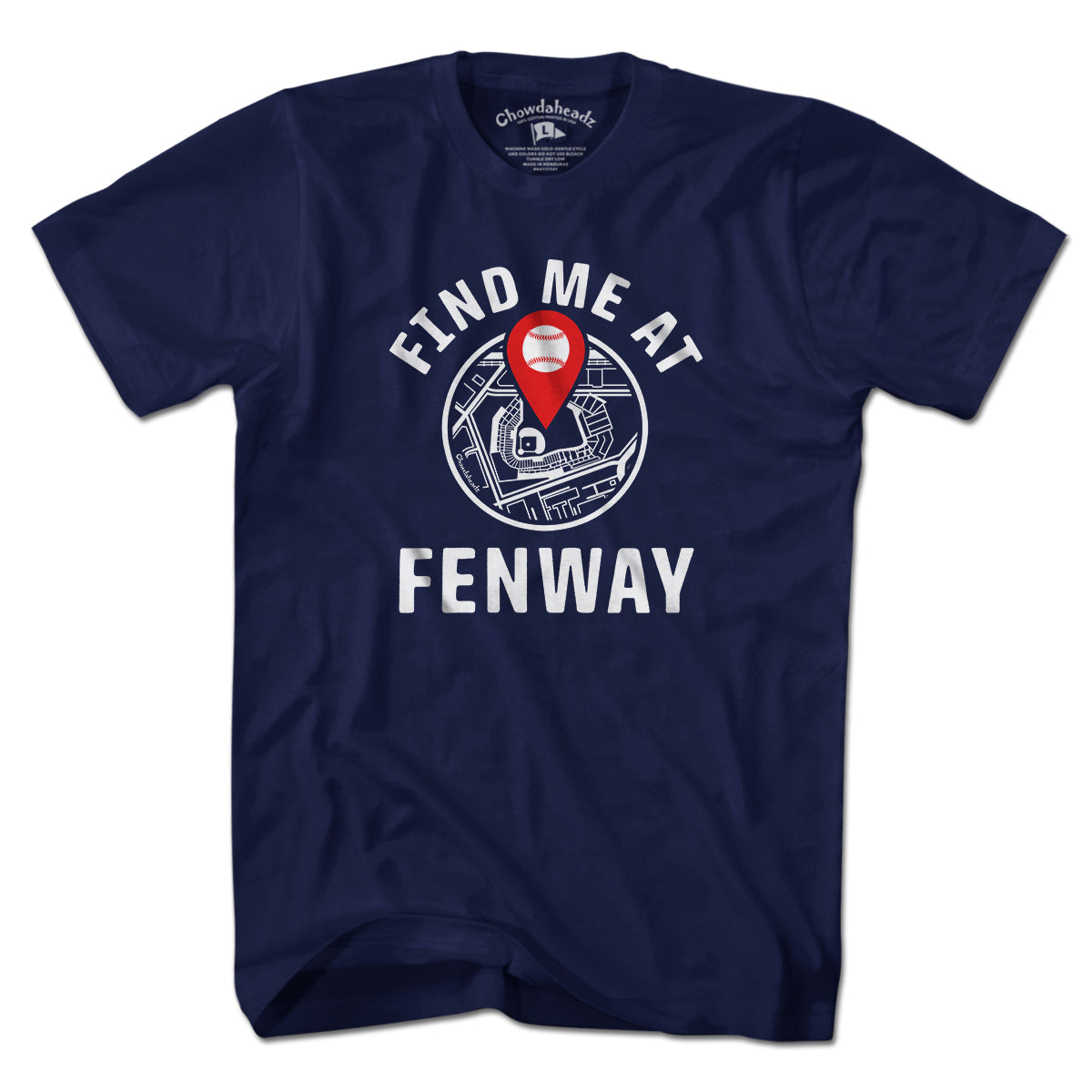 Find Me At Fenway T-Shirt - Chowdaheadz